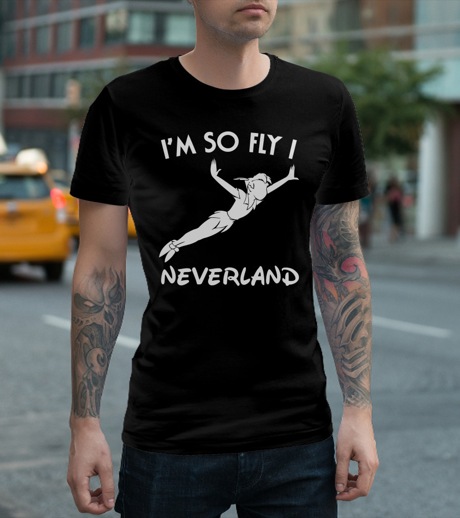 I'm So Fly I Neverland Peter Pan T-Shirt
