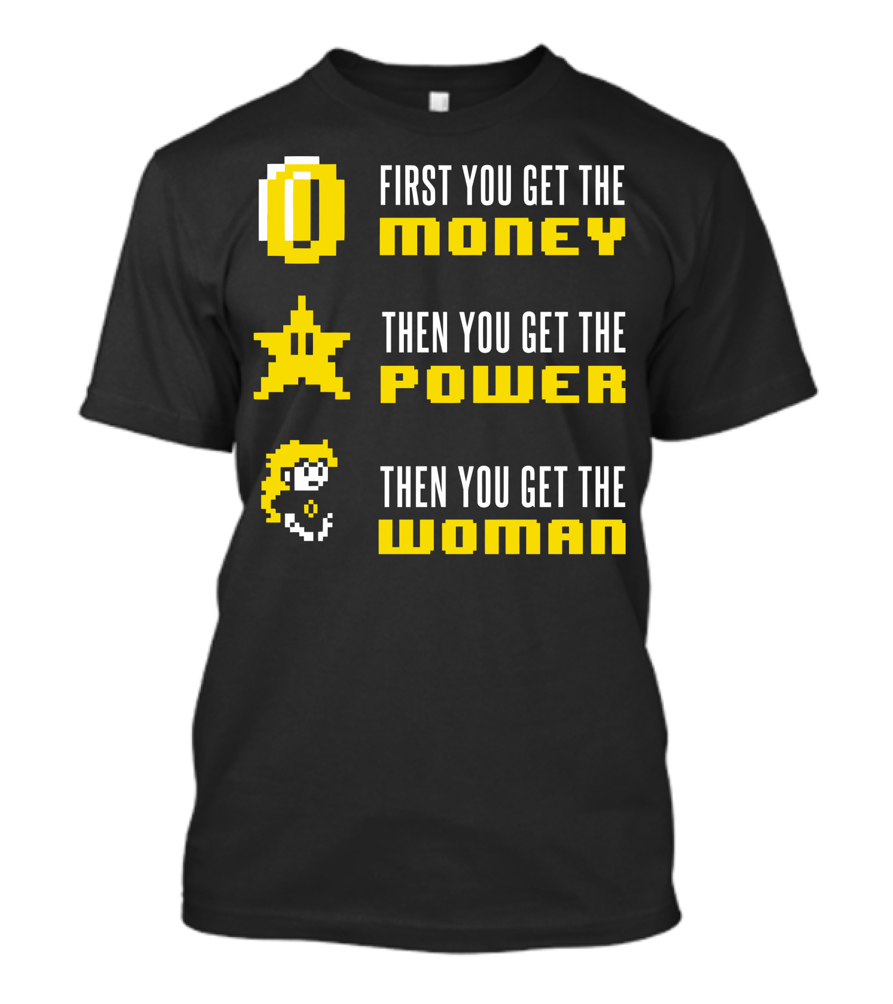 First You Get The Money Then You Get The Power Mario Scarface T-Shirt