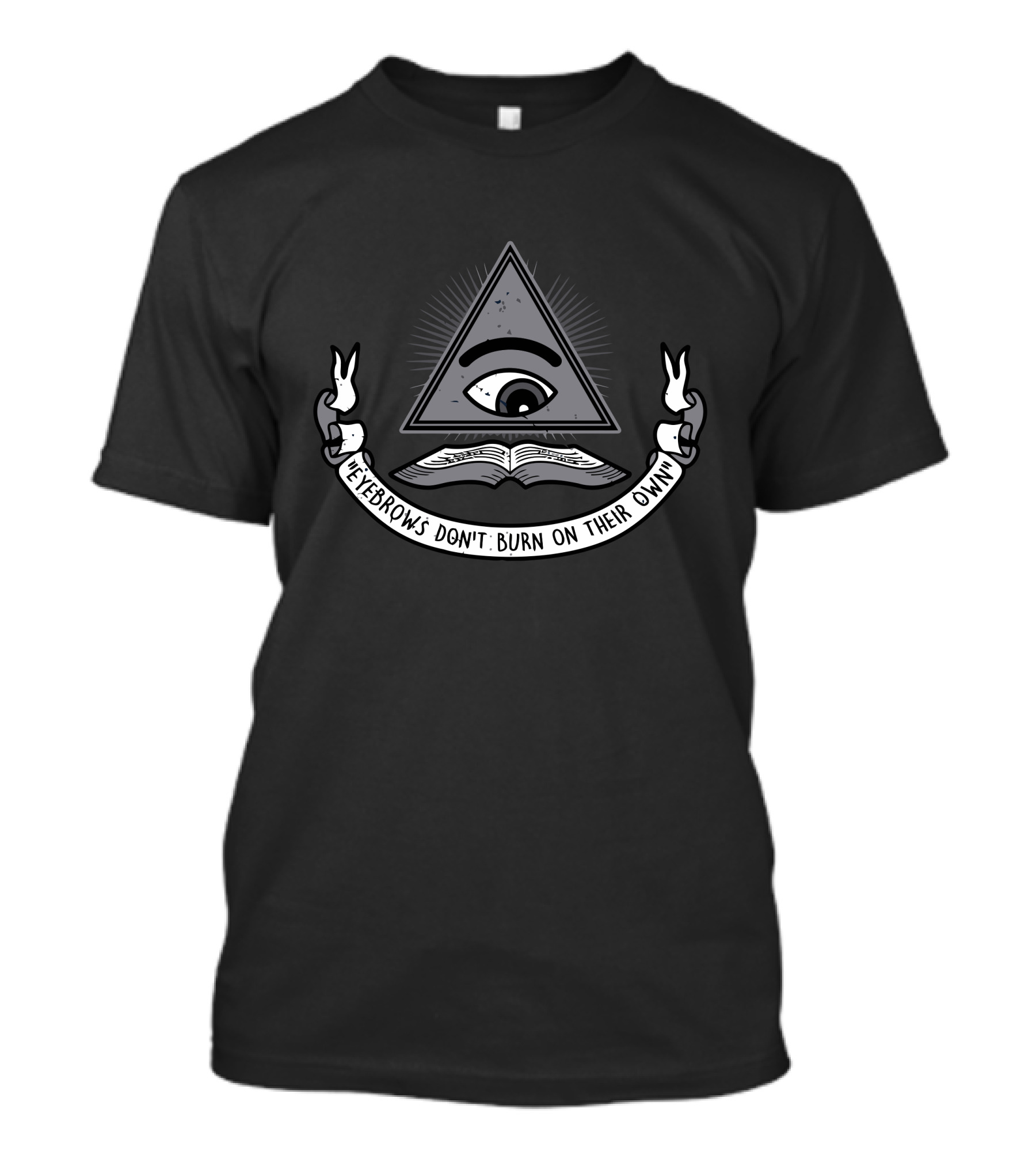 Eyebrows Don’t Burn On Their Own All Reading Eye Triangle Book T-Shirt