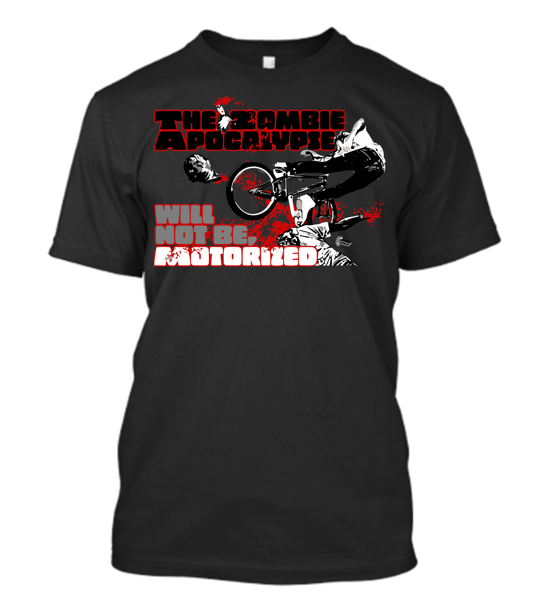 The Zombie Apocalypse Will Not Be Motorized T-Shirt