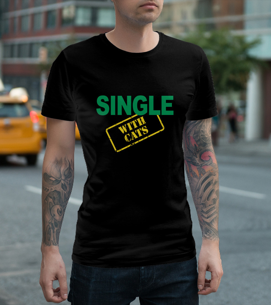 SINGLE WITH CATS T-Shirt