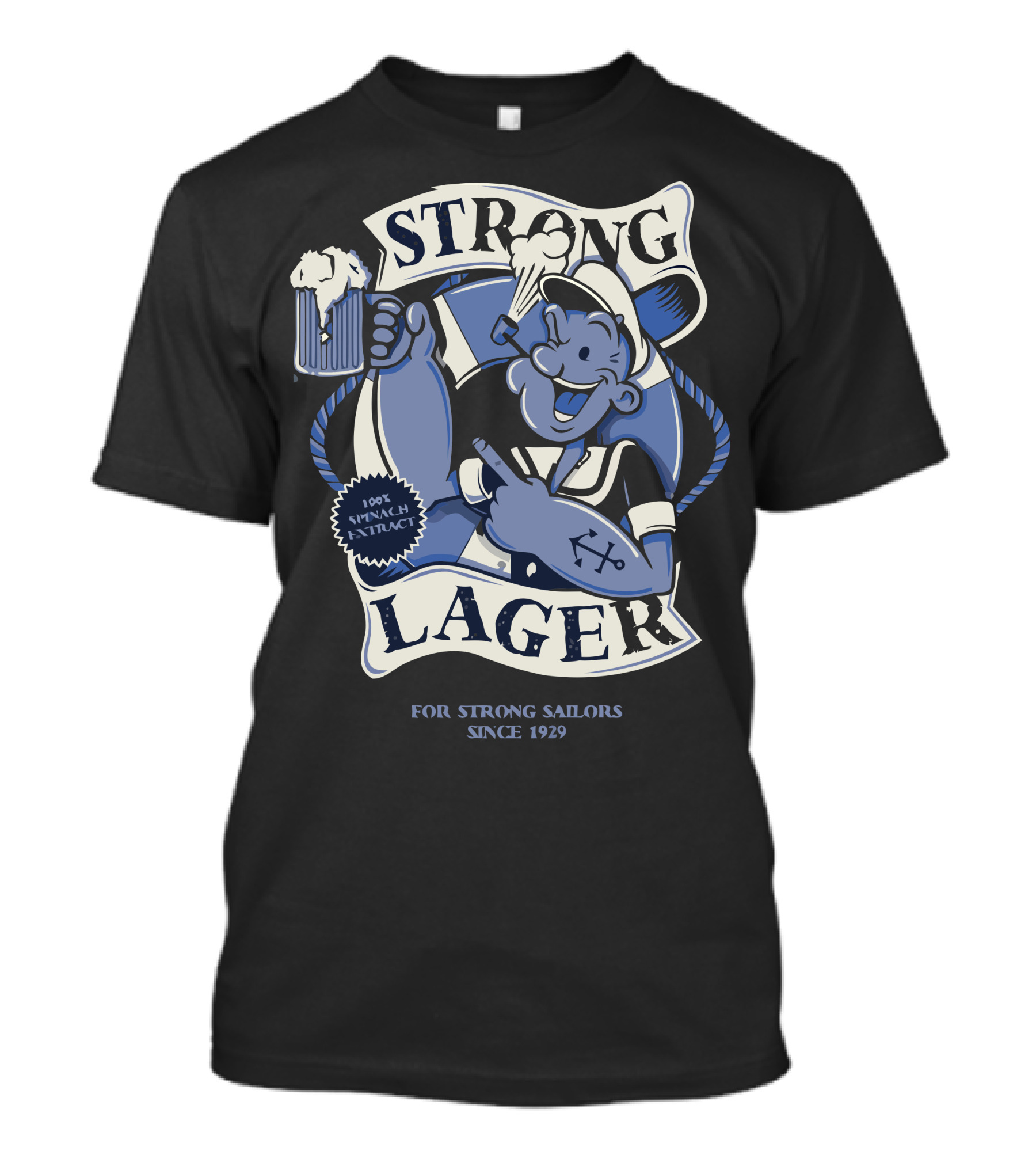 Strong Lager For Strong Sailors Since 1929 100% Spinach Extract T-Shirt
