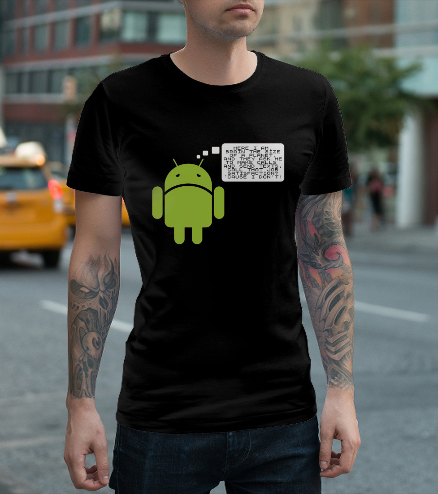 Android Paranoia Brain The Size Of A Planet Making Calls And Sending Texts T-Shirt