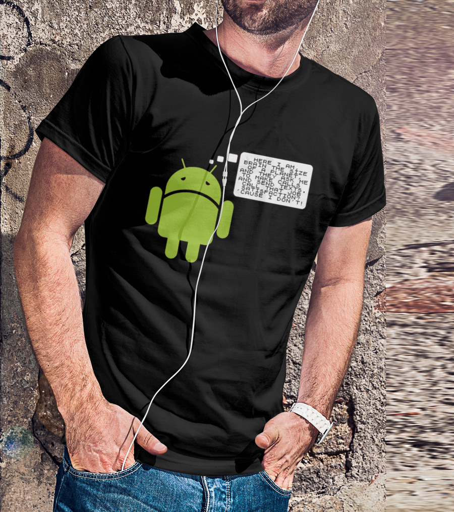 Android Paranoia Brain The Size Of A Planet Making Calls And Sending Texts T-Shirt