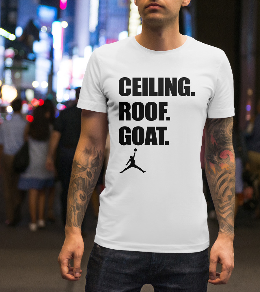 Jordan Ceiling Roof GOAT T-Shirt