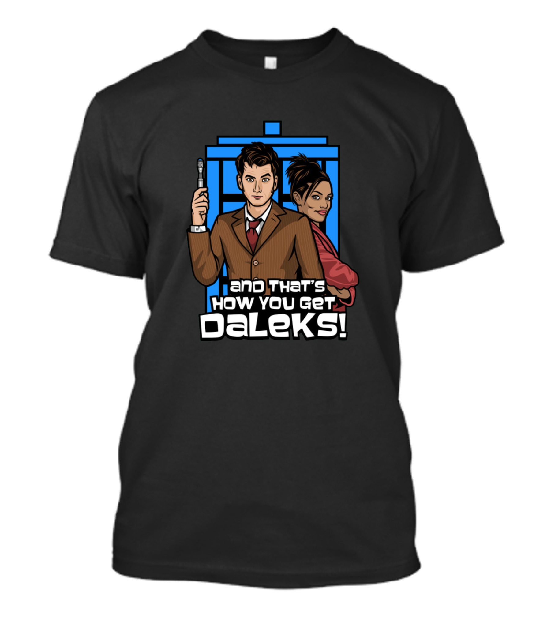 That's How You Get Daleks TARDIS Doctor T-Shirt