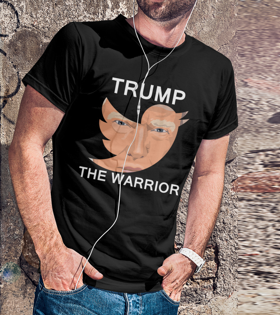 Trump The Warrior Twitter Bird Face T-Shirt
