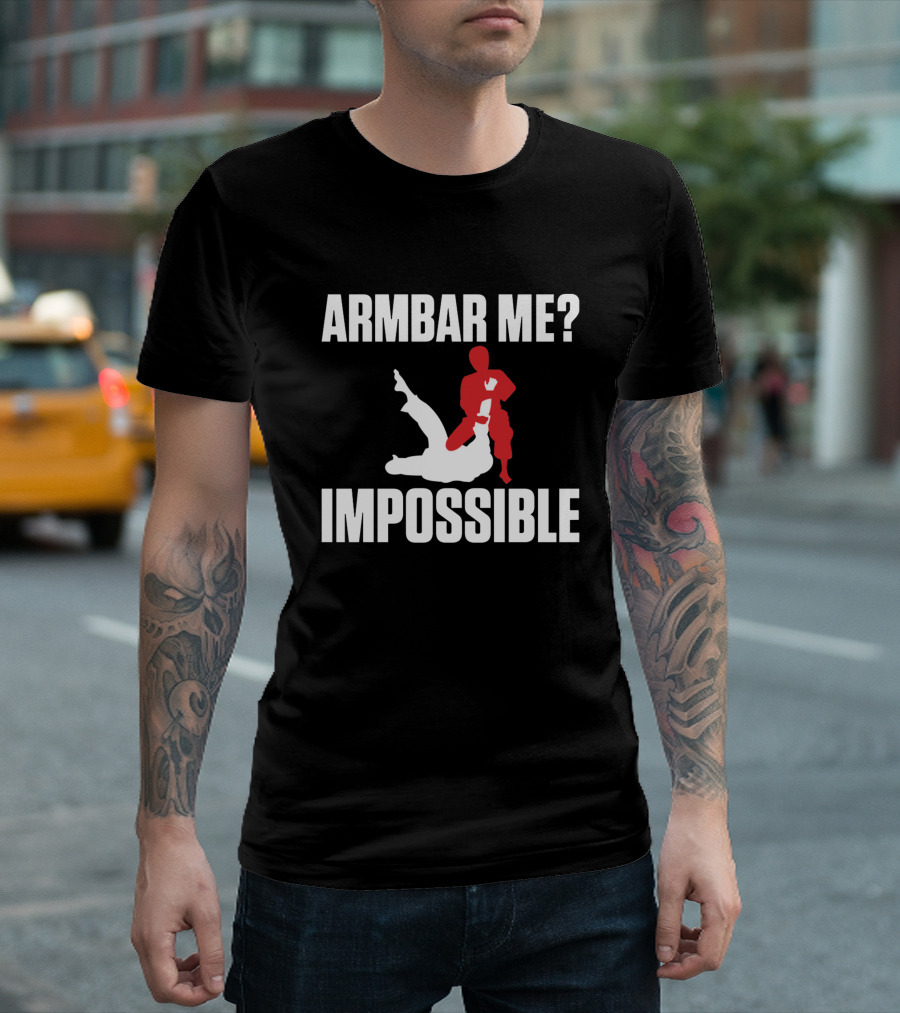 Armbar Me Impossible Funny BJJ Jiu Jitsu T-Shirt