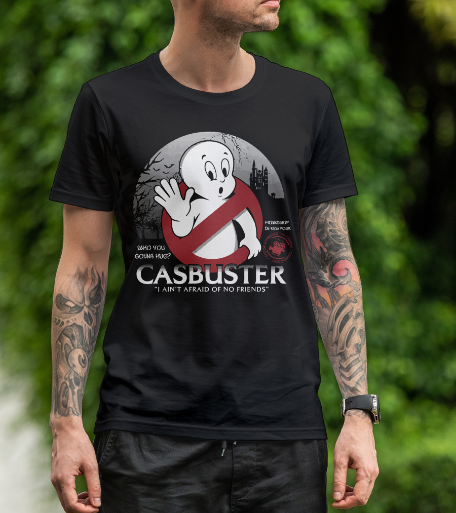 Casbuster I Ain't Afraid Of No Friends Who You Gonna Hug? Friendship In New York T-Shirt