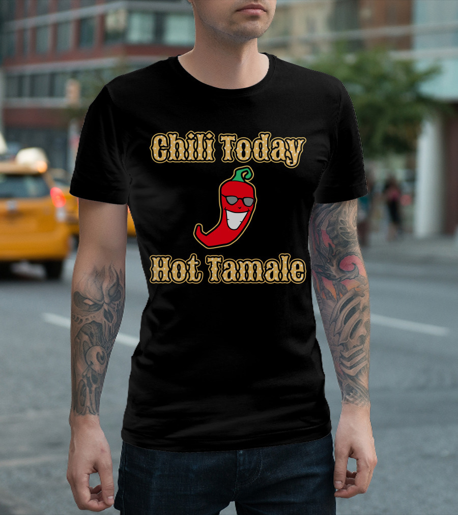 Chili Today Hot Tamale Funny Smiling Pepper with Sunglasses T-Shirt