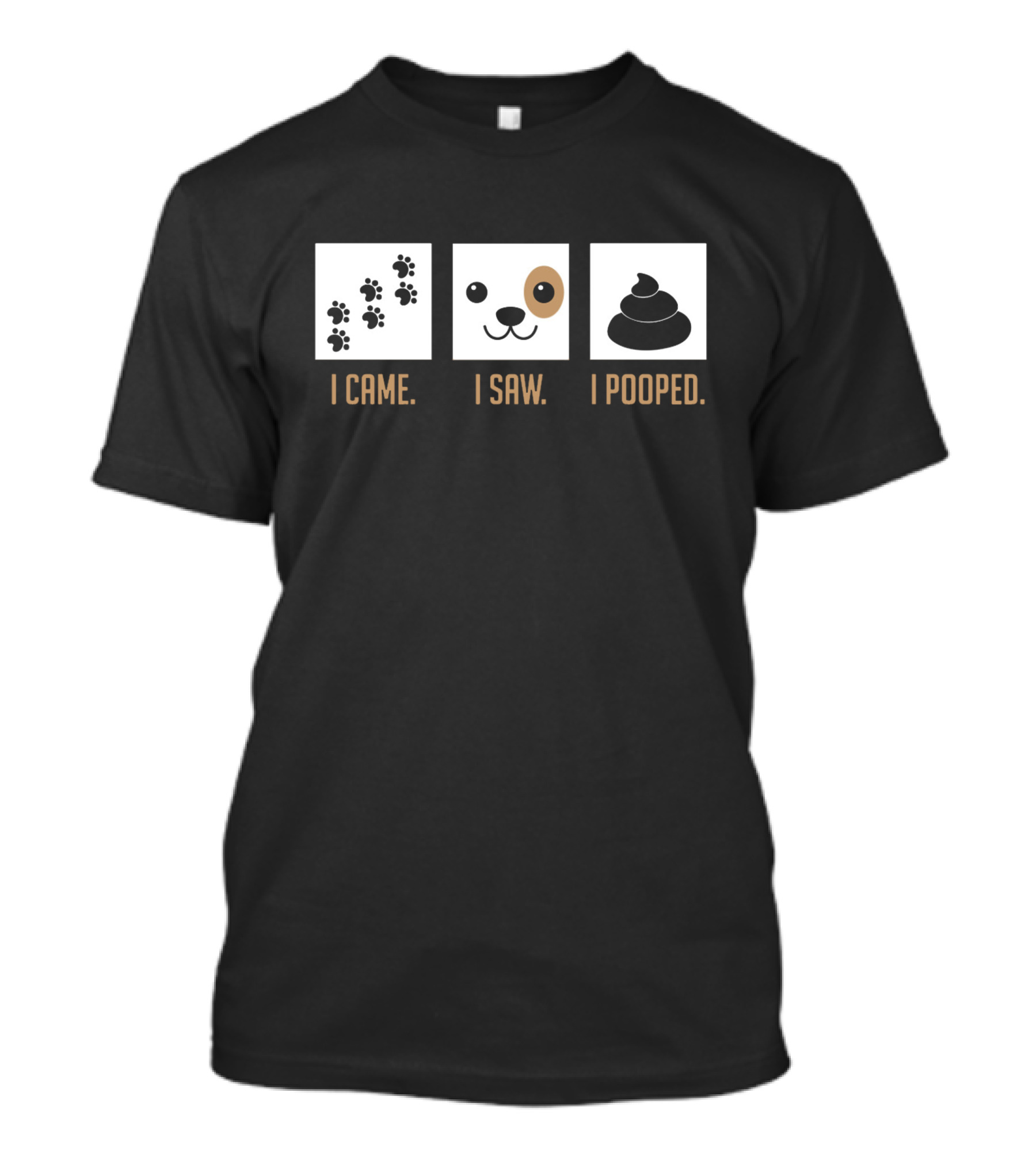 I Came I Saw I Pooped Dog Paw Print Face Poop Emoji T-Shirt