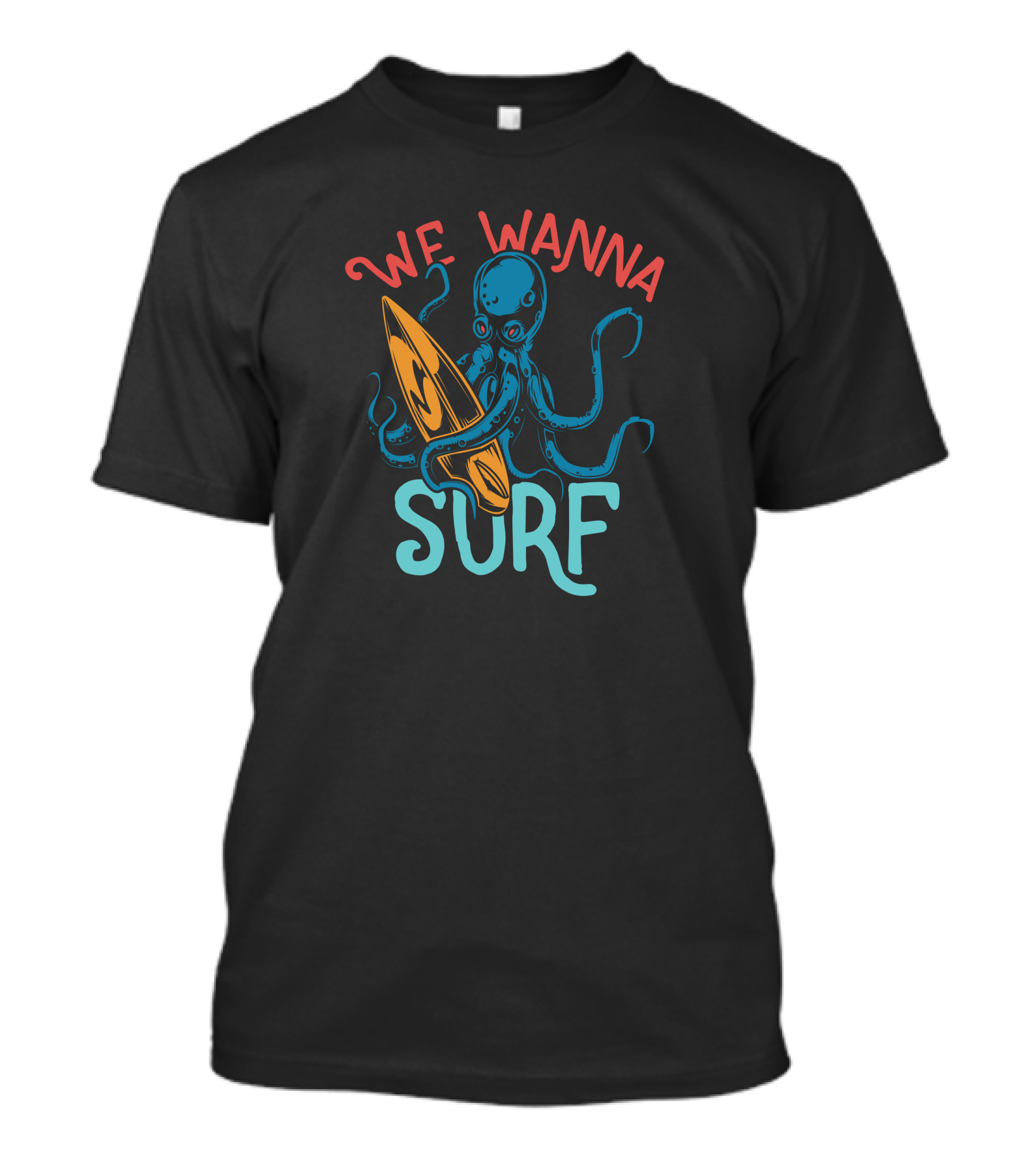 We Wanna Surf Octopus Surfing T-Shirt
