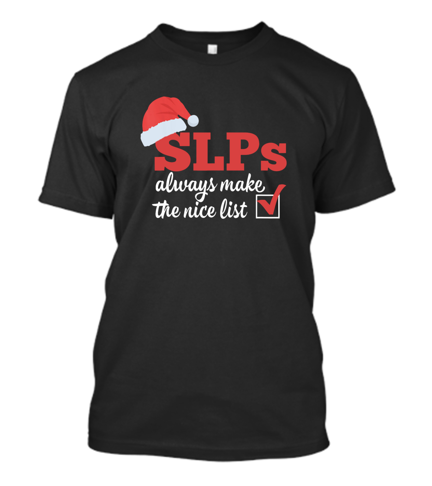 SLPs Always Make The Nice List Santa Hat Checkmark T-Shirt