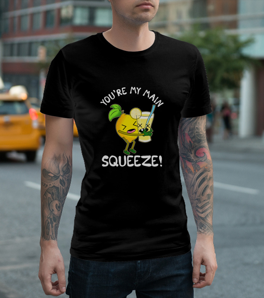 You're My Main Squeeze Lemon Character Hugging Drink T-Shirt