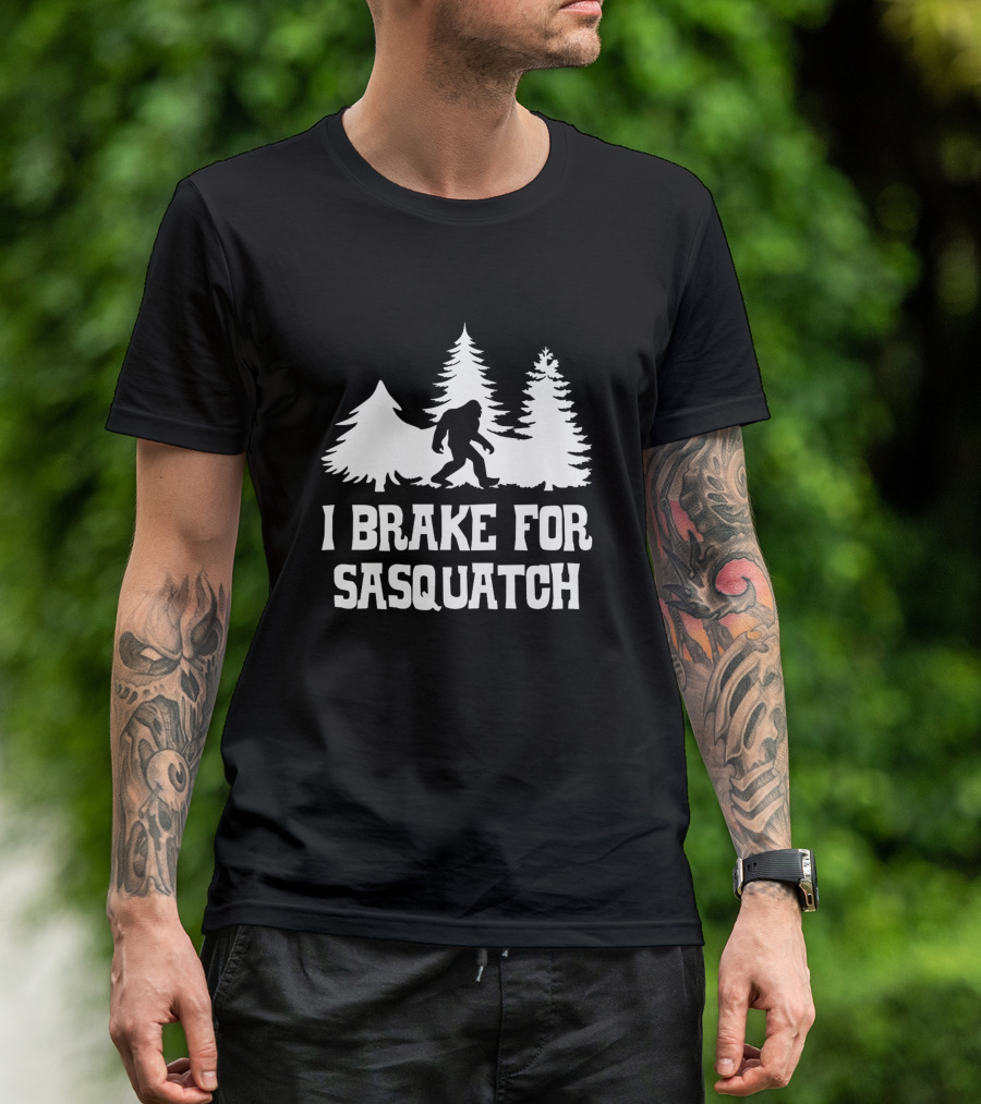 I Brake For Sasquatch Forest T-Shirt