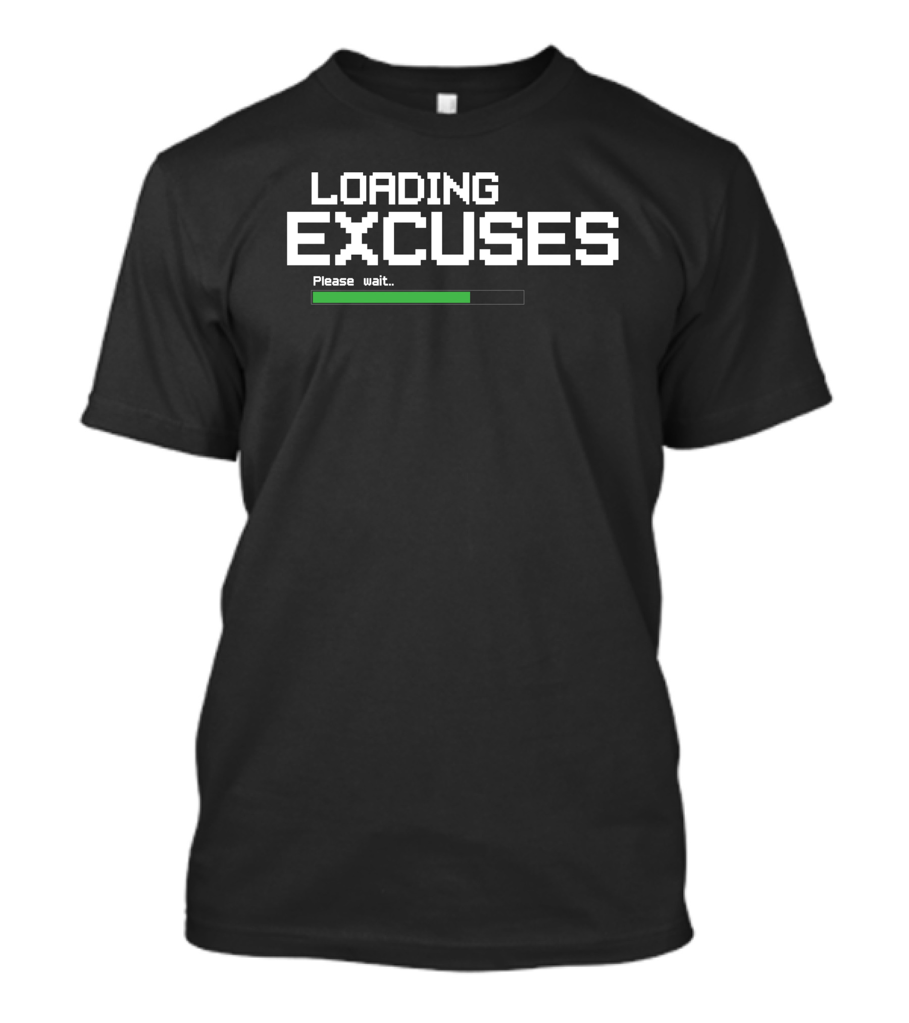 Loading Excuses Please Wait Progress Bar T-Shirt