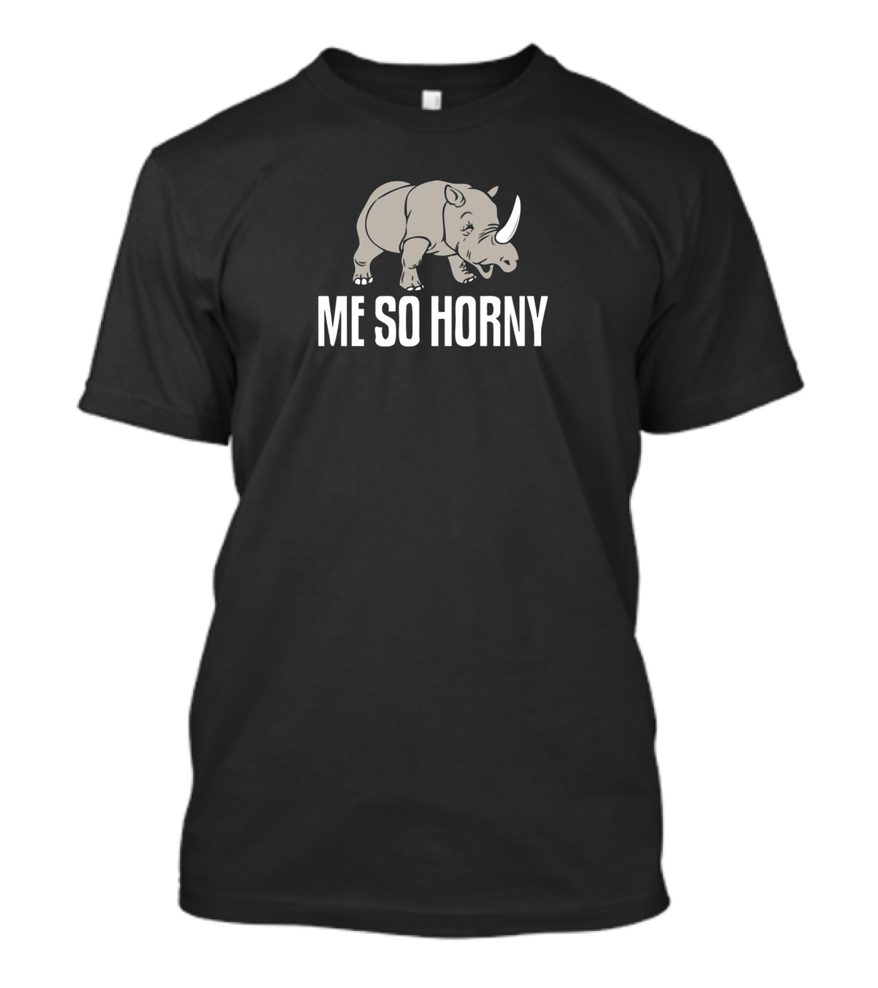 Me So Horny Rhino T-Shirt