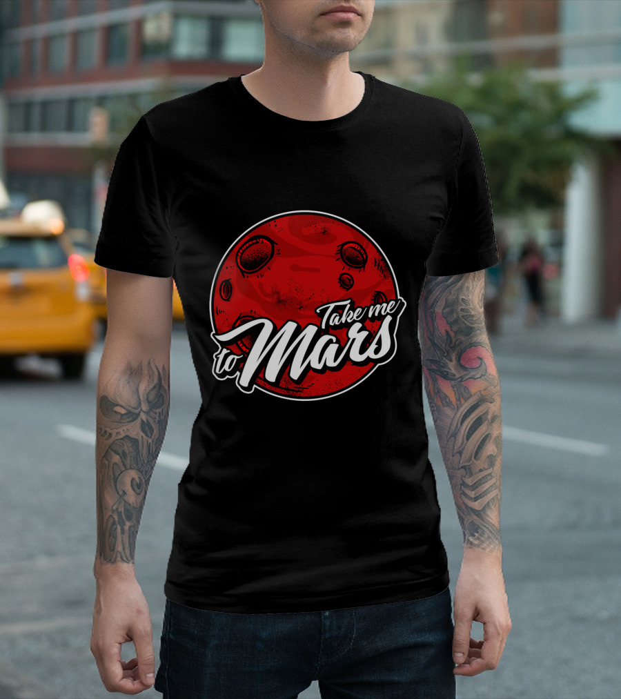 Take Me To Mars Red Planet Adventure T-Shirt