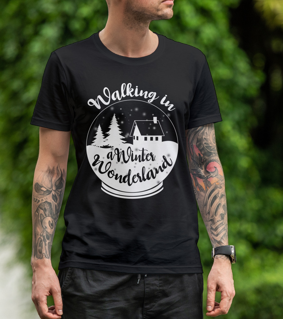 Walking In A Winter Wonderland Snow Globe Scene With House And Trees T-Shirt