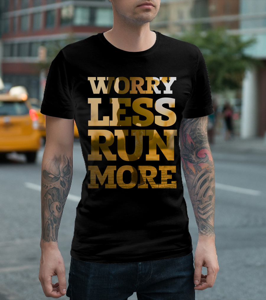 Worry Less Run More Motivational Running Typography T-Shirt