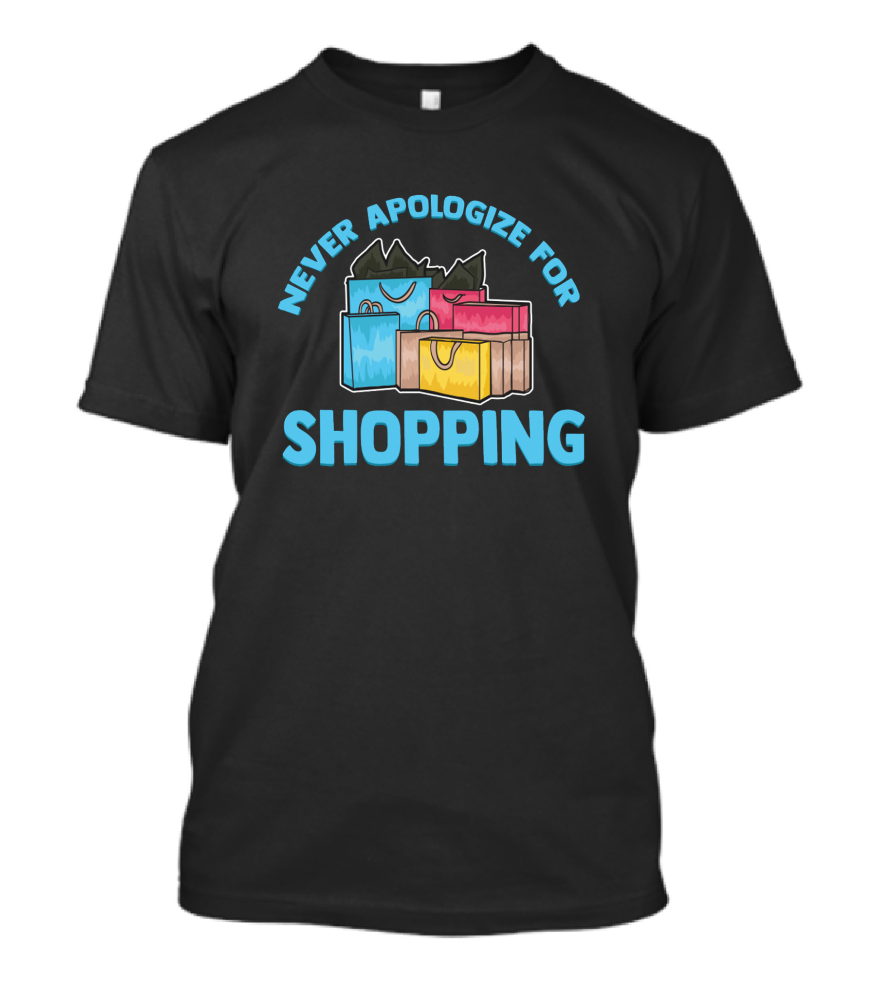 Never Apologize For Shopping Cute Shopaholic T-Shirt