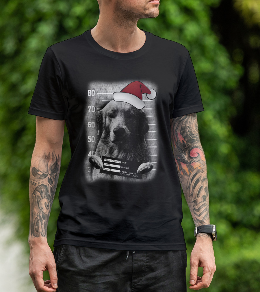 Christmas Dog Buster Caught Naked With The Turkey T-Shirt