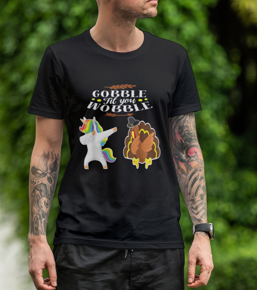 Gobble Til You Wobble Dabbing Turkey And Unicorn T-Shirt