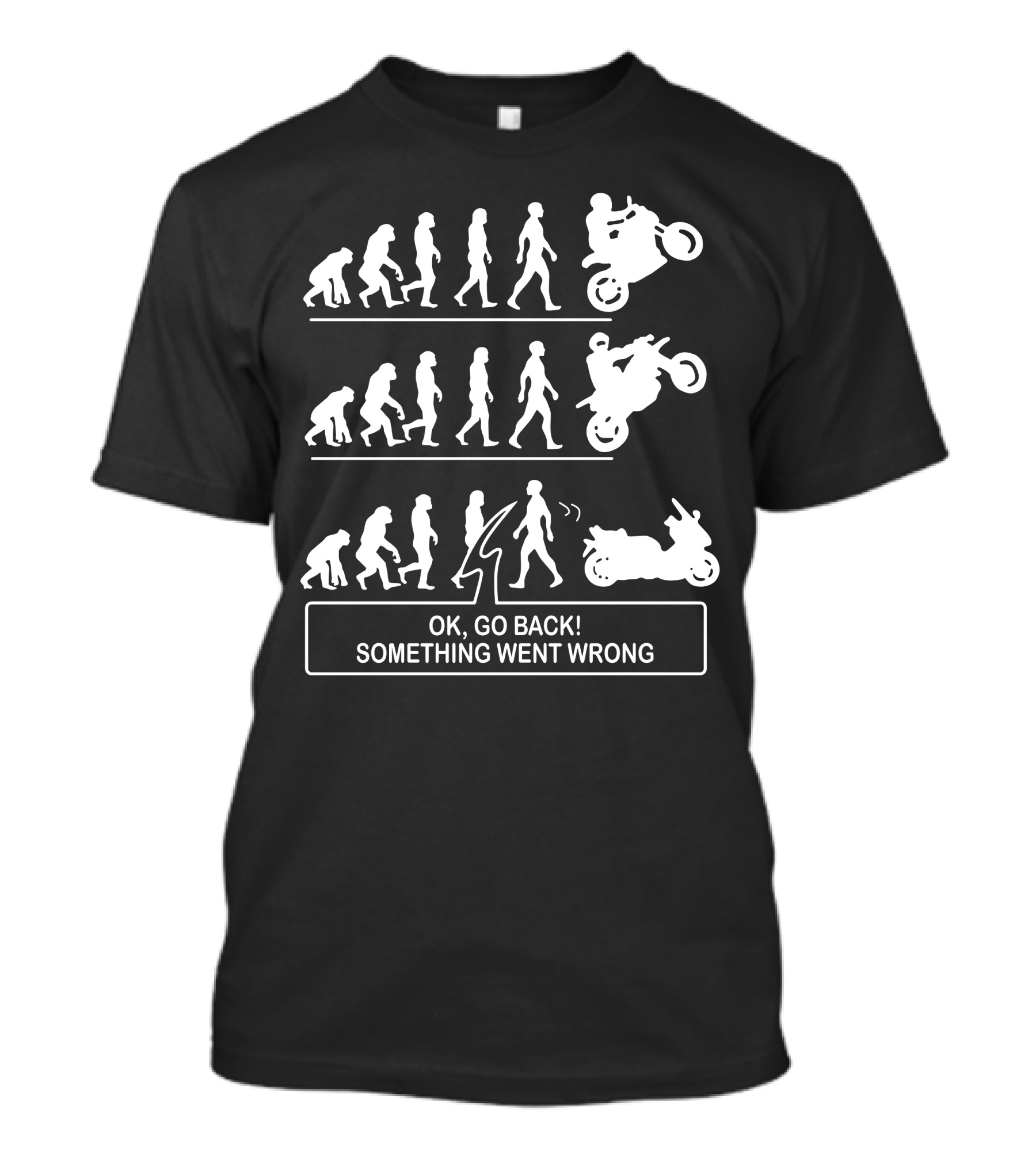 Evolution Of Man Motorcycle Error - OK Go Back Something Went Wrong T-Shirt