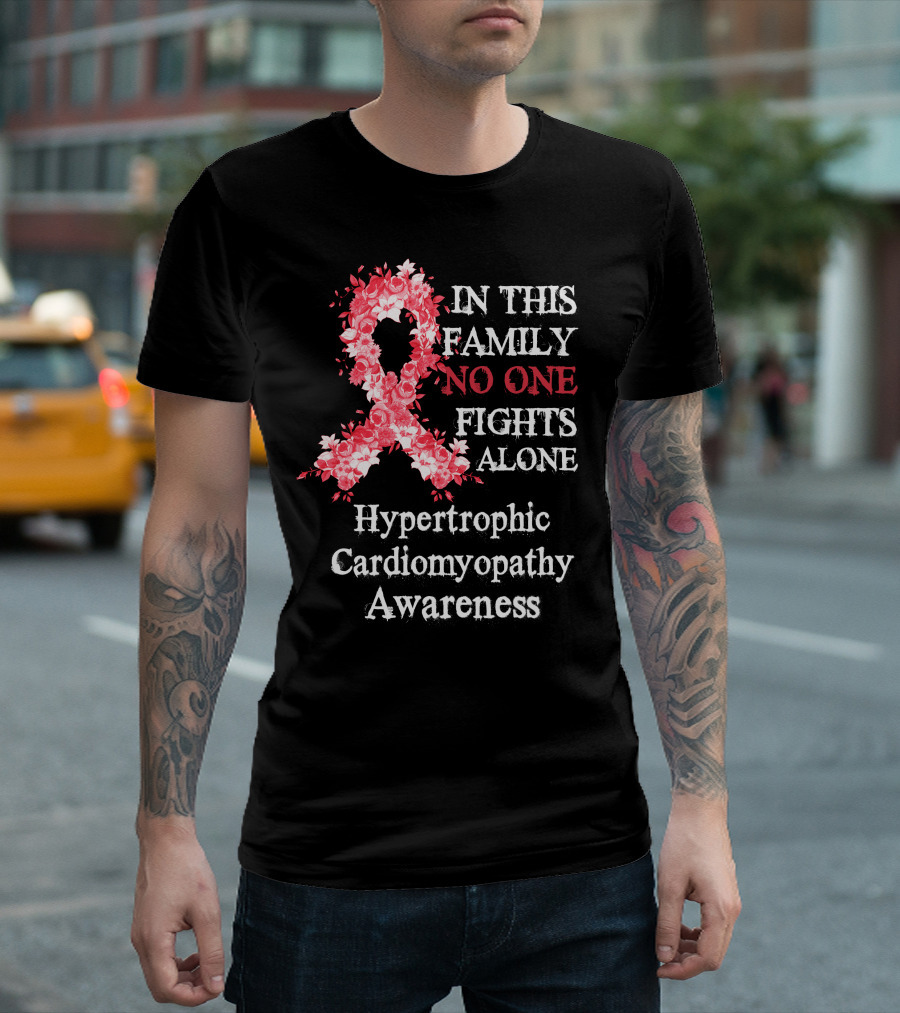 In This Family No One Fights Alone Hypertrophic Cardiomyopathy Awareness T-Shirt