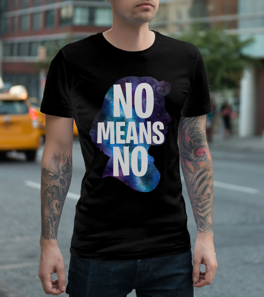 NO MEANS NO Galaxy T-Shirt