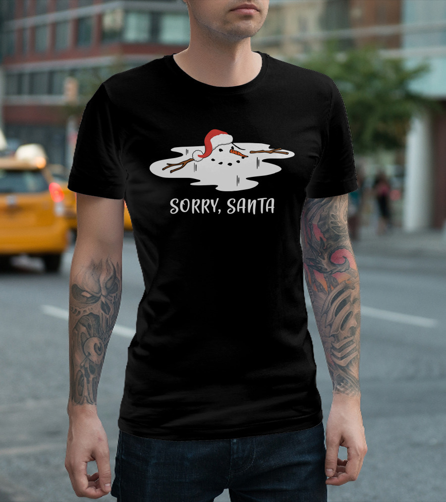 Sorry Santa Melting Snowman in Red Hat T-Shirt