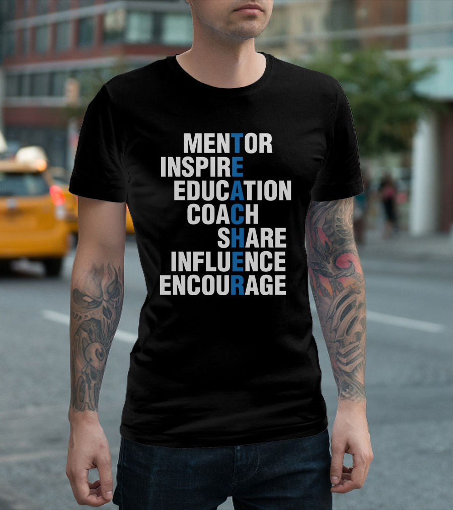 Mentor Inspire Education Coach Share Influence Encourage Teacher T-Shirt