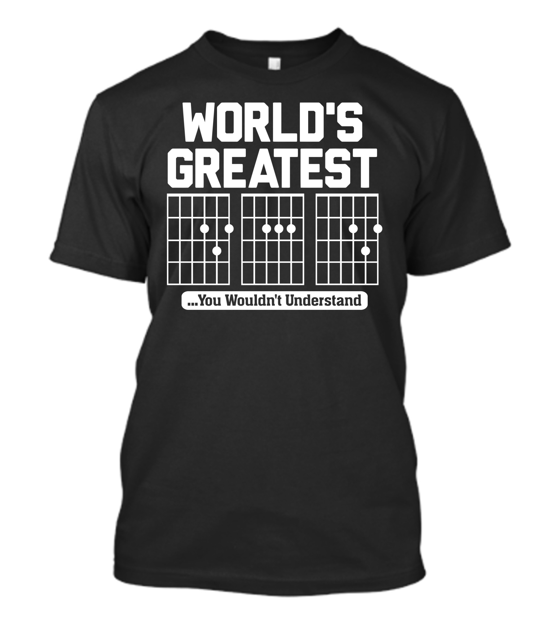 WORLD'S GREATEST YOU WOULDN'T UNDERSTAND T-Shirt