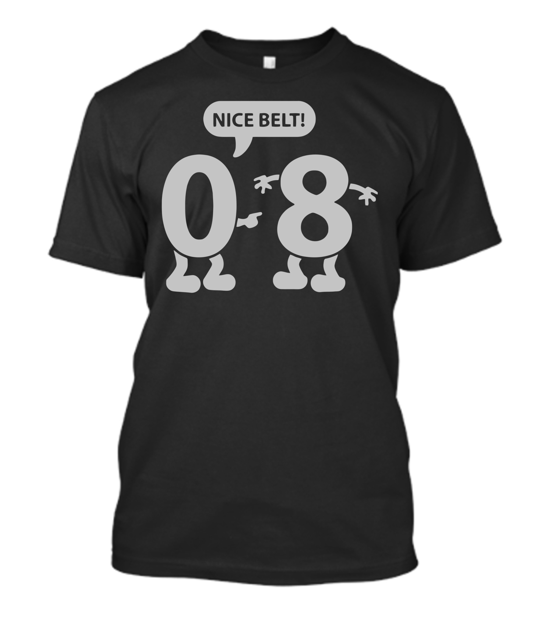Zero To Eight Nice Belt Fun Numeric Characters T-Shirt