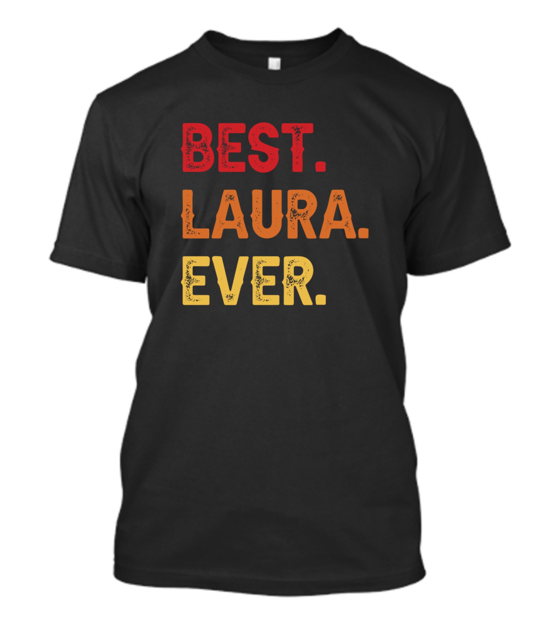 Best Laura Ever T-Shirt