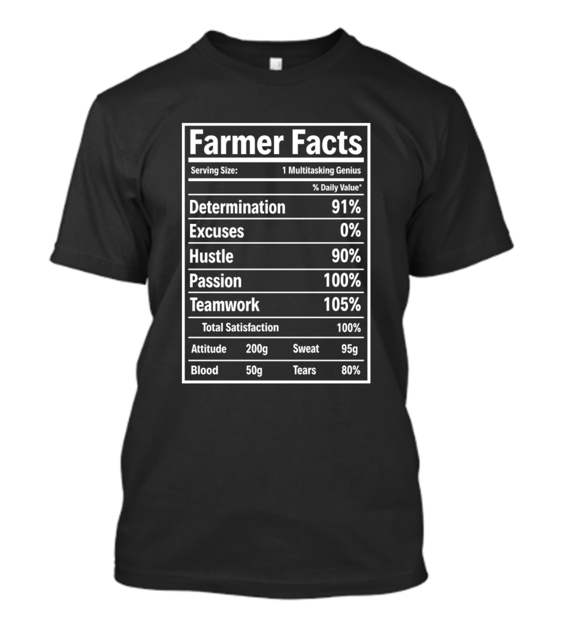 Farmer Facts Proud Determination Excuses Hustle Passion Teamwork Satisfaction T-Shirt