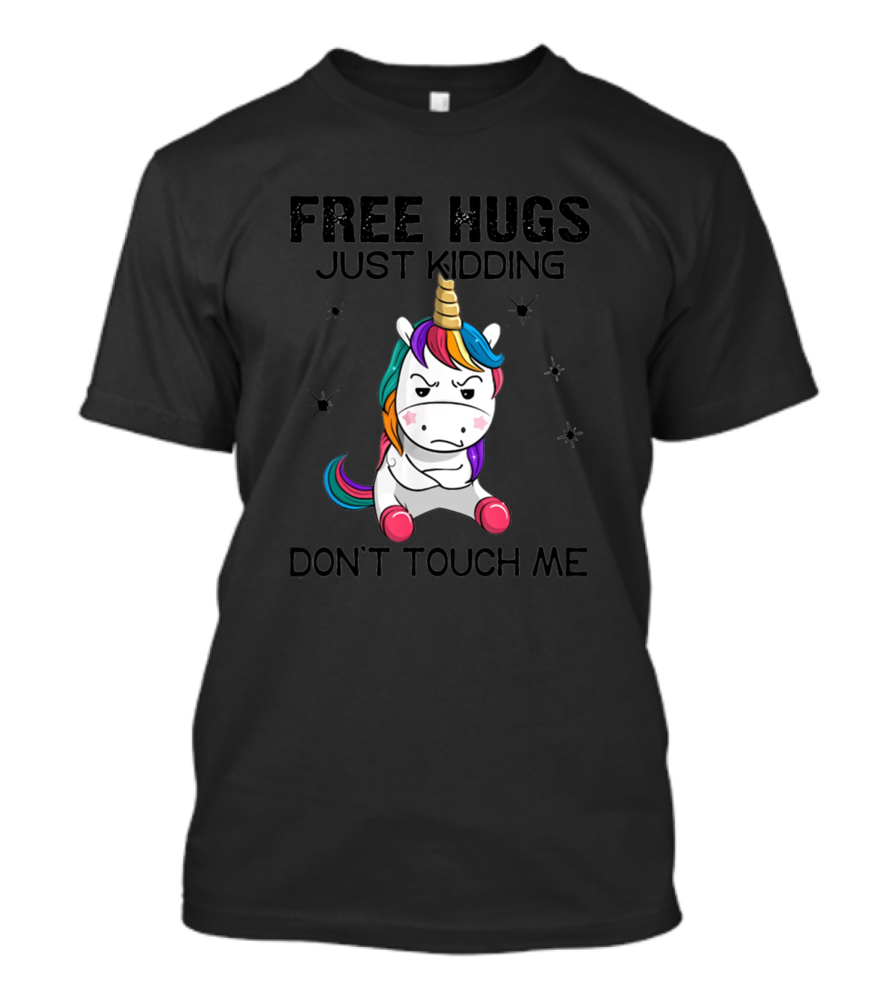 FREE HUGS JUST KIDDING DON'T TOUCH ME Angry Unicorn T-Shirt