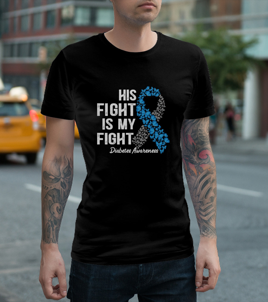 His Fight Is My Fight Diabetes Awareness Blue T-Shirt
