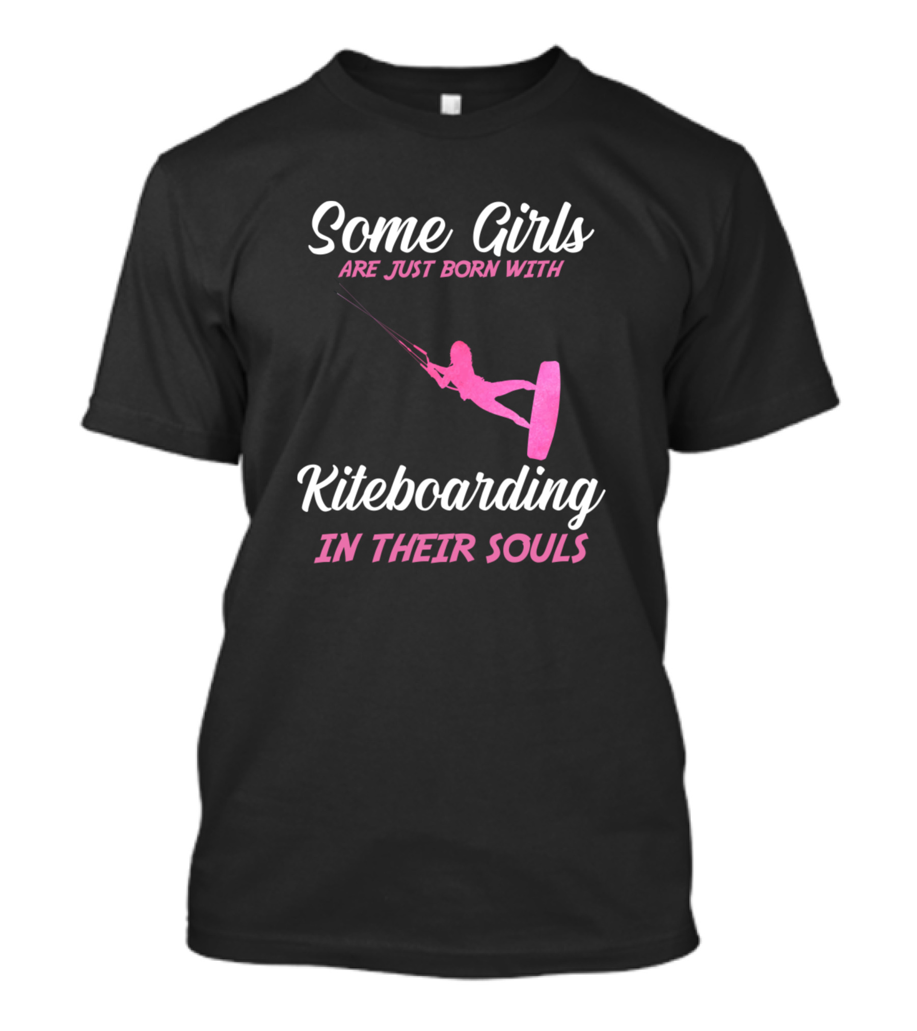 Some Girls Are Just Born With Kiteboarding In Their Souls T-Shirt