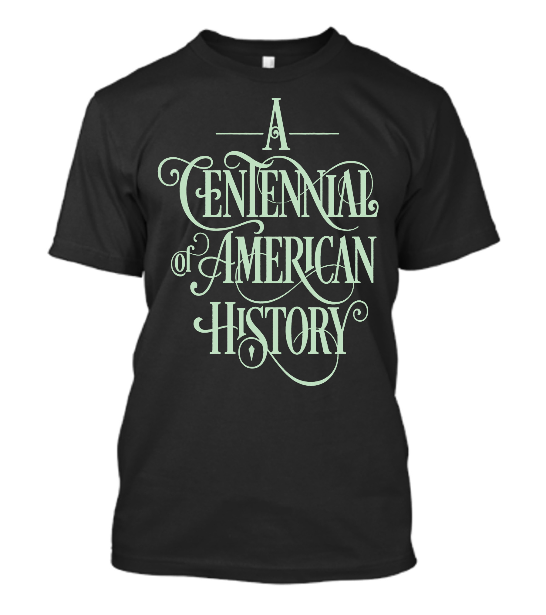 A Centennial Of American History T-Shirt