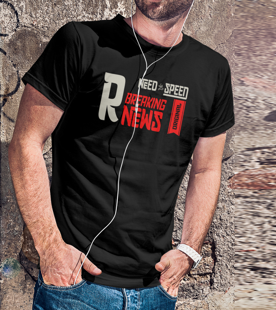 R Need For Speed Breaking News Original T-Shirt