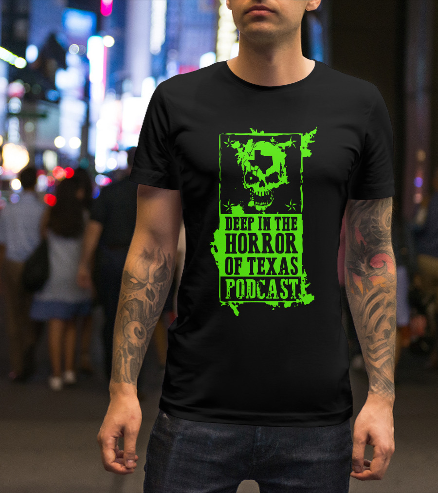 Deep In The Horror Of Texas Podcast Skull And Stars T-Shirt