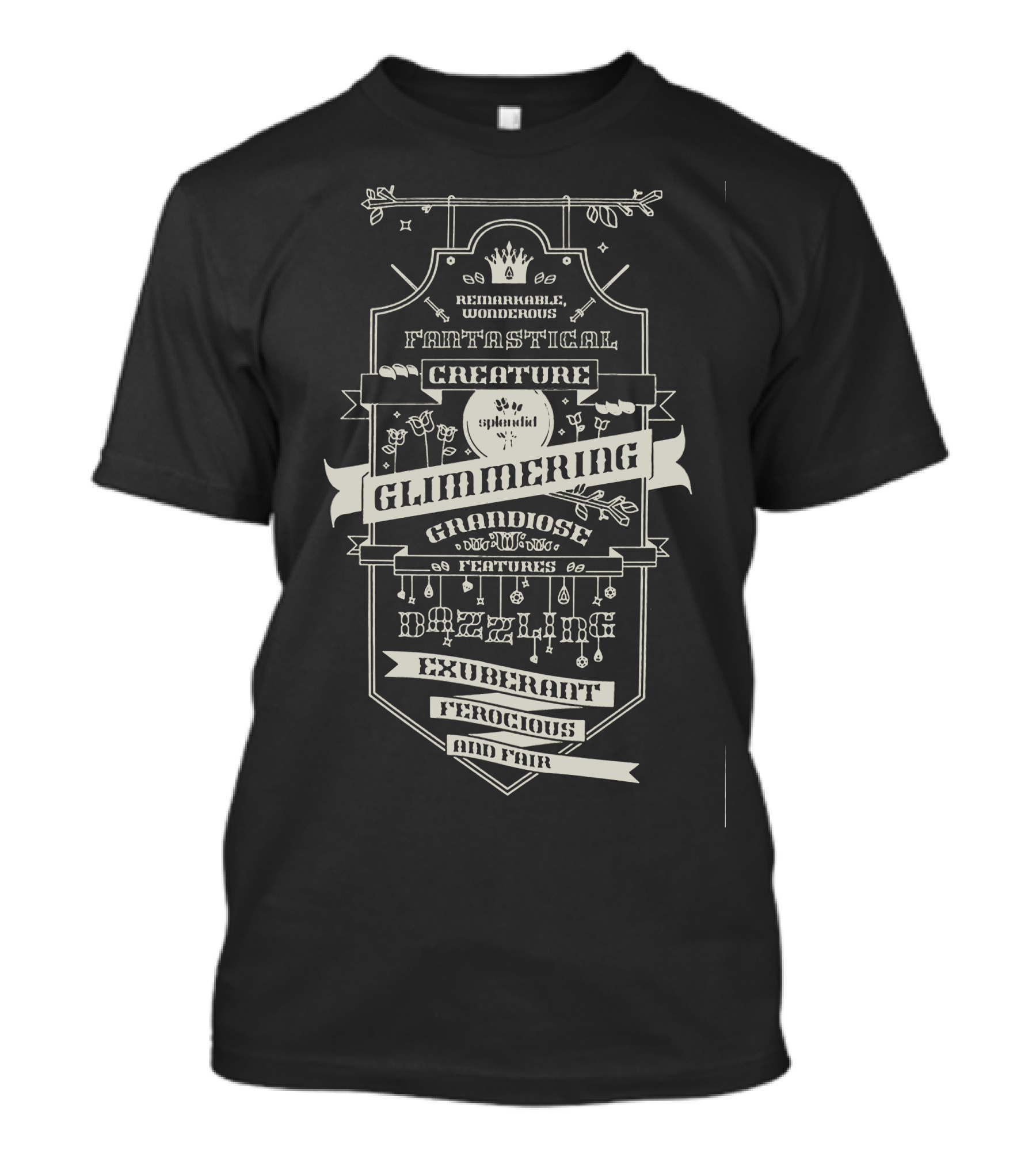 Remarkable Wonderous Fantastical Creature Splendid Glimmering Grandiose Features Dazzling Exuberant Ferocious And Fair T-Shirt