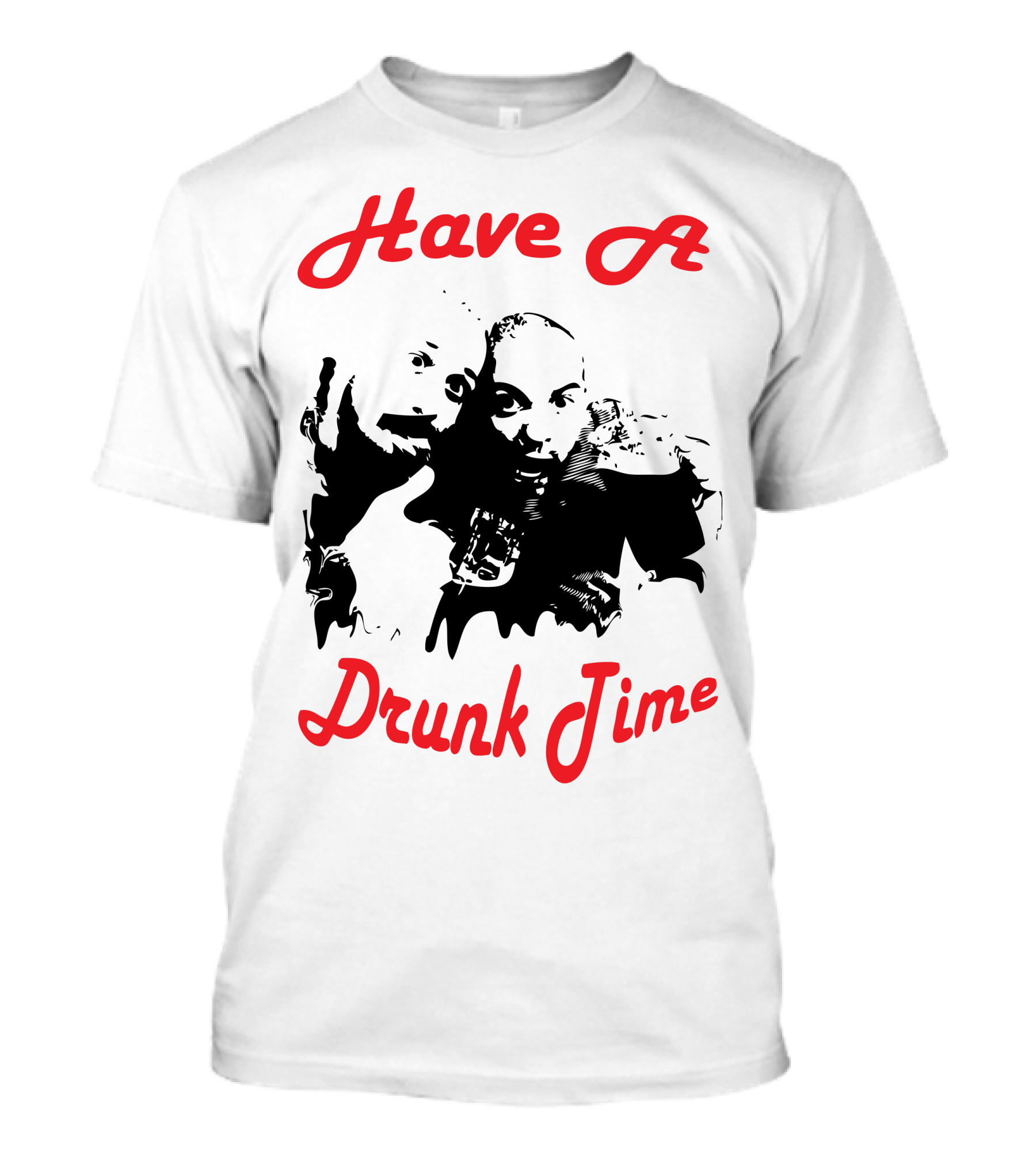 Have A Drunk Time Black And Red Text With Two Silhouetted Figures T-Shirt