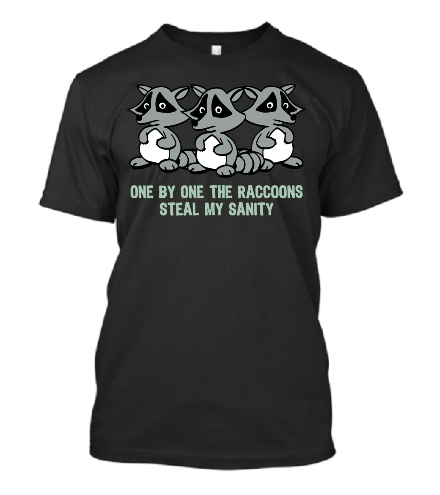 One By One The Raccoons Steal My Sanity Trio Cartoon Image T-Shirt