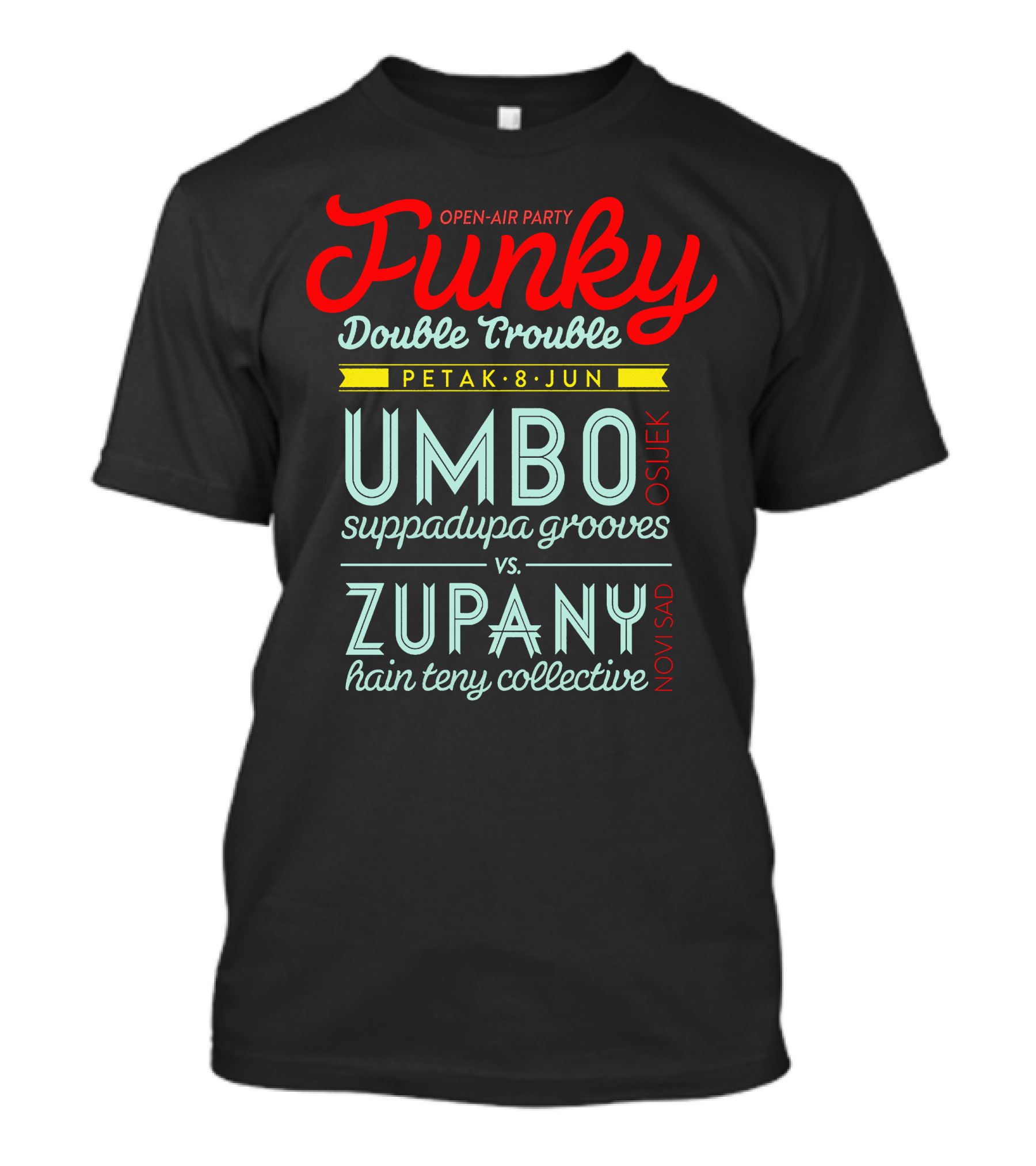 Open Air Party Funky Double Trouble Petak UMBO Suppadupa Grooves ZUPANY Hain Teny Collective T-Shirt