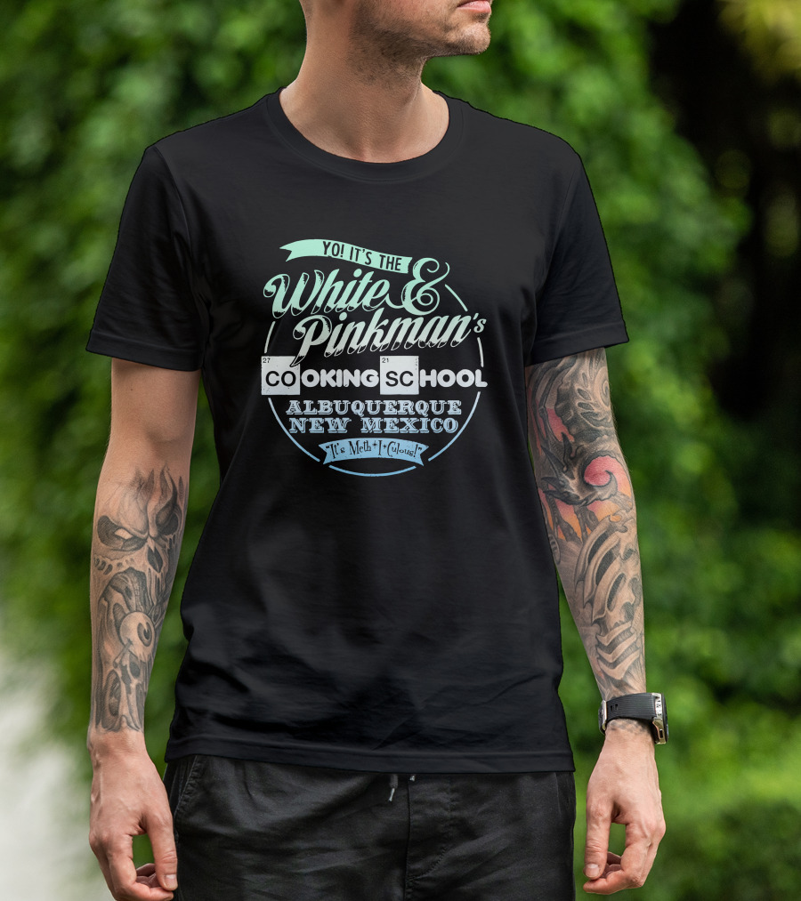 Yo It's The White And Pinkman's Cooking School Albuquerque New Mexico It's Meth-ucational T-Shirt