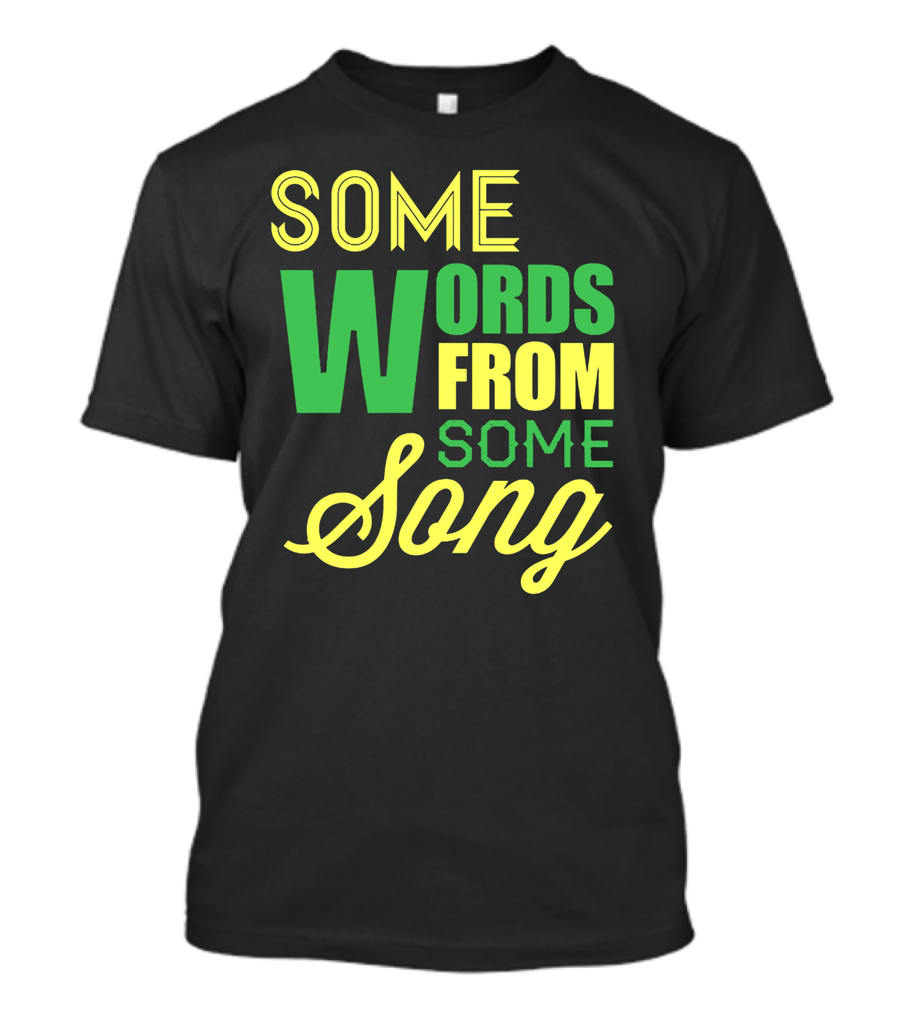 Some Words From Some Song T-Shirt