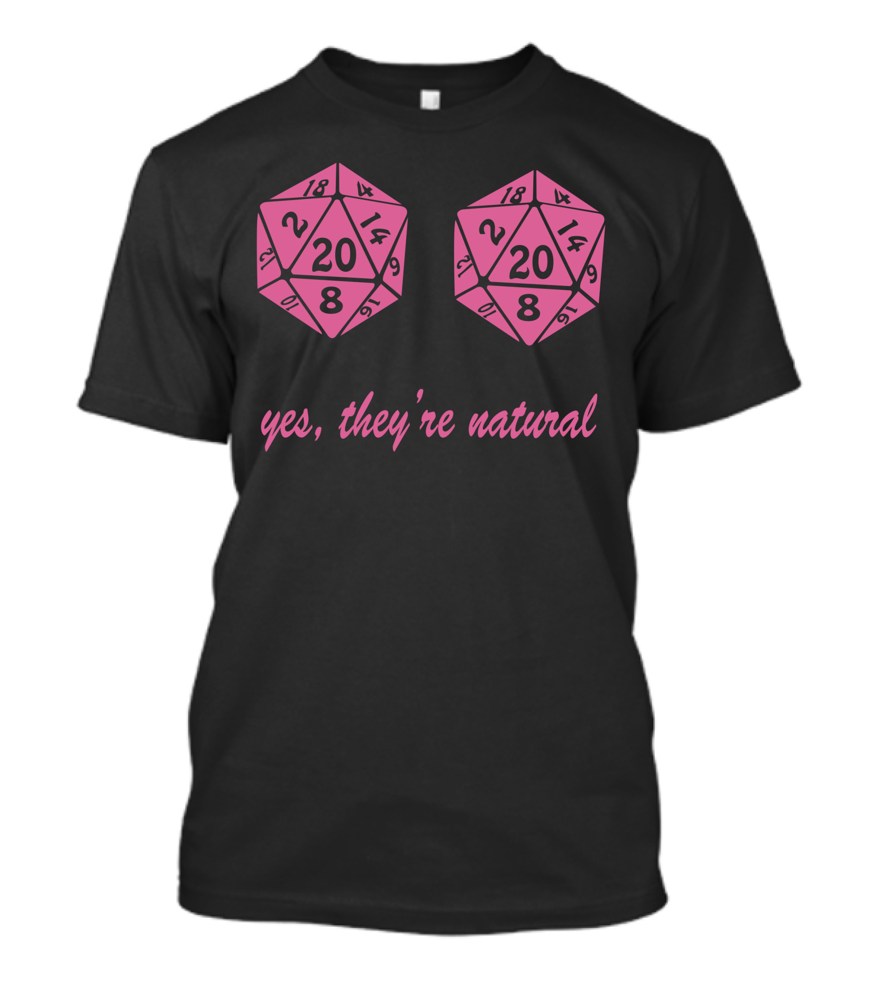 All Natural 20 Breasts Dice Yes They're Natural T-Shirt