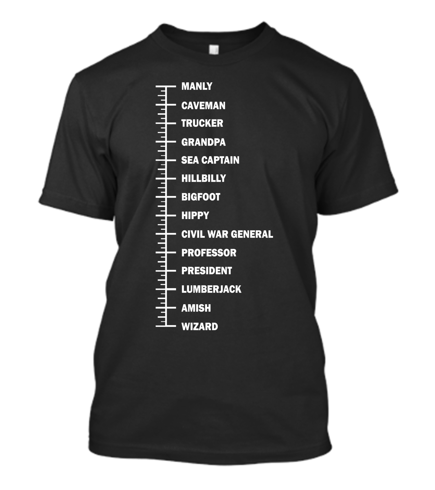 Beard Length Chart Manly Caveman Trucker Grandpa Sea Captain Hillbilly Bigfoot Hippy Civil War General Professor President Lumberjack Amish Wizard T-Shirt